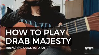 How to play Drab Majesty songs Tuning [upl. by Ronalda]