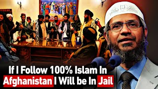 I Will be In Jail If I Do That  Reality Of Afghanistan  Dr Zakir Naik [upl. by Ettereve]