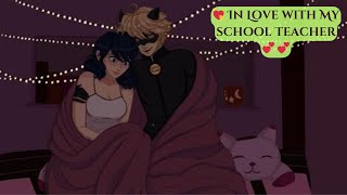 💘 In Love with My school Teacher 💞 Last💞 A Miraculous Ladybug One Shot Texting Story [upl. by Ahsima]