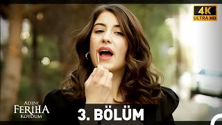 Adını Feriha Koydum 3 Bölüm 4K [upl. by Prescott150]