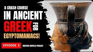 A CRASH COURSE IN ANCIENT GREEK FOR EGYPTOMANIACS EPISODE 3 [upl. by Bez]