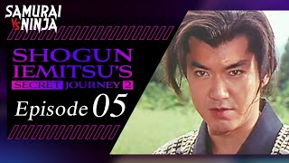 Shogun Iemitsus Secret JourneyⅡ Full Episode 5  SAMURAI VS NINJA  English Sub [upl. by Ikir]