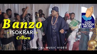 OFFICIAL MUSIC VIDEO OF CROWN BY BANZO ISOKRARI  GOSPEL MUSIC [upl. by Alfie]