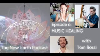 Ep 6  Healing Music with Tom Rossi [upl. by Keisling]