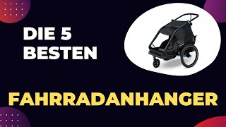 Die 5 Besten Fahrradanhänger Test 2024 [upl. by Haimrej112]