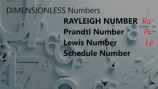 Dimensionless Numbers Prandtl Number Rayleigh Number Lewis Number and Schedule number [upl. by Tnias]