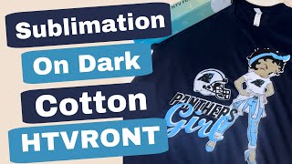 How To Sublimate on Dark Shirts using HTVRont Sublimation HTV  Bella  Canvas Cotton Shirts [upl. by Jollenta340]