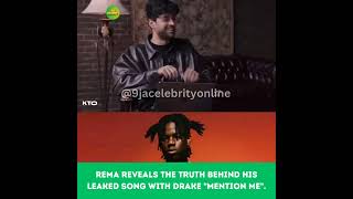 Rema Reveals the Truth Behind His Leaked Song with Drake quotMention Mequot [upl. by Thordis]