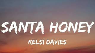 Kelsi Davies  Santa Honey Lyrics Kelsi Davies Debut Song [upl. by Aimit]