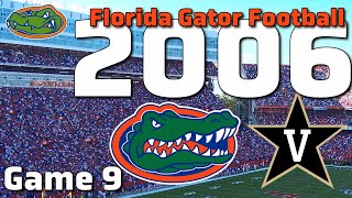 2006 Florida Gators Football Game 9  SEC Showdown vs Vanderbilt  Full Game [upl. by Ansilme]