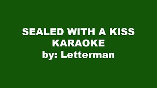 Letterman Sealed With A Kiss Karaoke [upl. by Garceau]