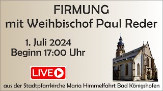 FIRMUNG mit Weihbischof Paul Reder [upl. by Lerual258]