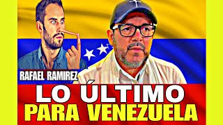 RAFAEL RAMIREZLO ÚLTIMO PARA VENEZUELA [upl. by Ash]