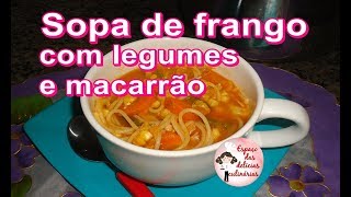 Sopa de frango com legumes e macarrão [upl. by Wyler]