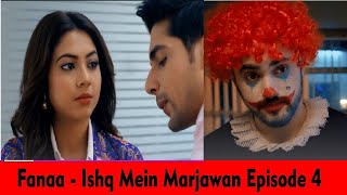 Fanaa Ishq Mein marjawan Episode 4 Details and Highlights ishqmeinmarjawan fanaa video viral [upl. by Haissi]