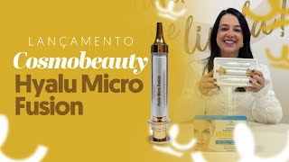 Lançamento Cosmobeauty  Hyalu Micro Fusion [upl. by Ainoda385]