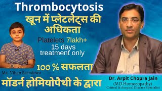 Thrombocytosis high platelet Thrombocythemia Success Stories  Dr Arpit Chopras Modern Homeopathy [upl. by Nnylak484]