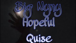 Big Nyny Hopeful ft Official Quise [upl. by Jordans]