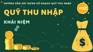 Tập02 Khái niệm Quỹ thu nhập QTN quảntrịquỹthunhập [upl. by Irak230]