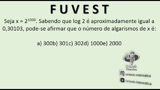 FUVEST  Seja x  21000 Sabendo que log 2  0303 LOGARITMO [upl. by Schnurr494]