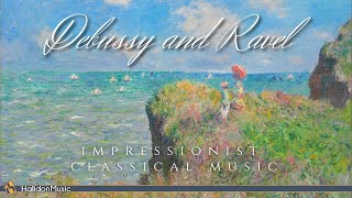 Debussy and Ravel  Impressionist Classical Music [upl. by Cestar]