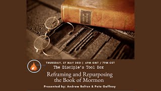 quotReframing and Repurposing the Book of Mormonquot Gaffney and Bolton The Disciples Tool Box [upl. by Plusch]