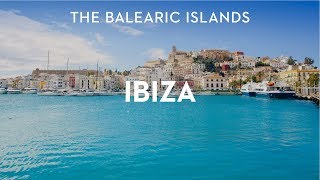 Destination Guide Ibiza The Balearic Islands Spain [upl. by Lynus681]