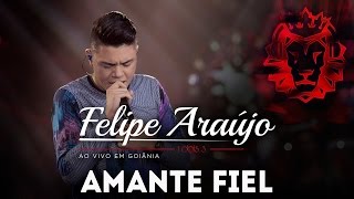 Felipe Araújo  Amante Fiel  DVD 1dois3 [upl. by Chapell]