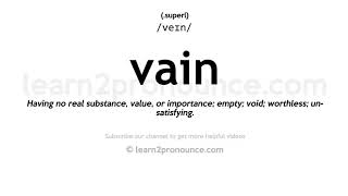 Pronunciation of Vain  Definition of Vain [upl. by Thora]