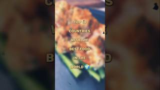 Top 10 Countries With The Best Food In The World shorts topmost trending viralvideo facts [upl. by Etezzil249]