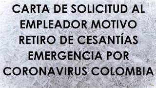 SOLICITUD DE CESANTIAS EMERGENCIA CORONAVIRUS EN COLOMBIA carta al empleador [upl. by Dagmar]