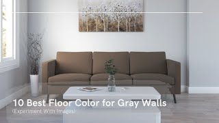 10 Best Floor Colors for Gray Walls [upl. by Krakow]