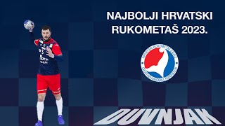 Najbolji hrvatski rukometaš u 2023 godini  DOMAGOJ DUVNJAK [upl. by Elokcin]