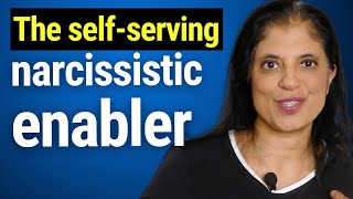 The selfserving narcissistic enabler [upl. by Yreme]