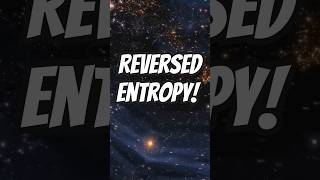 WHAT IF THE UNIVERSE REVERSED ENTROPY 💫 [upl. by Delija]