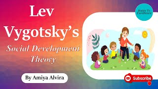 Social Development Theory  Lev Vygotsky  Learning amp Teaching Amiya Alvira [upl. by Eoj]