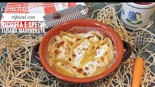 CONCHIGLIONI RIPIENI CON RICOTTA E SPECK [upl. by Ozzy232]