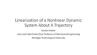 Linearization of a Nonlinear Dynamic System About A Trajectory [upl. by Taddeo903]