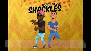 Gil Joe X Nkay  Shackles Official Lyrics Video [upl. by Zed]