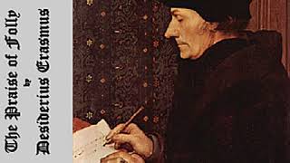 The Praise of Folly by Desiderius ERASMUS read by Anna Simon  Full Audio Book [upl. by Nohsad]