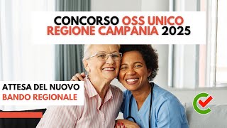 Concorso OSS Unico Regione Campania 2025 Attesa del nuovo bando regionale [upl. by Girhiny]