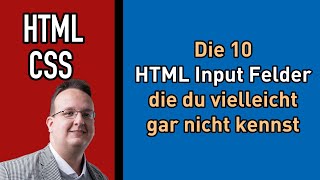 Die 10 HTML Input Felder die du vielleicht gar nicht kennst [upl. by Leonelle851]