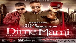 Nerak Ft Ñengo Flow amp Gotay quotEl Autentikoquot  Dime Mami Prod By Yampi [upl. by Lairret314]