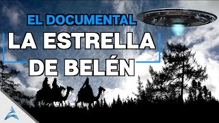 EL DOCUMENTAL LA ESTRELLA DE BELÉN  Una Nave SIDERAL [upl. by Thgiwed834]