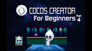 Cocos Creator 2x For Beginners  Part Four [upl. by Llenrrad]