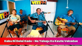 Kabu Ni Delai Kade  Na Yaloqu Ko Kauta Vakadua VitiFM Vosa Na Wa [upl. by Agiaf]