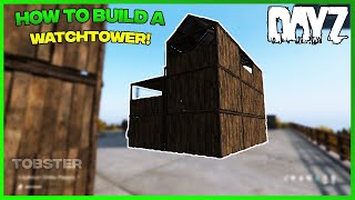 DayZ  How to Build a Watchtower [upl. by Moth]