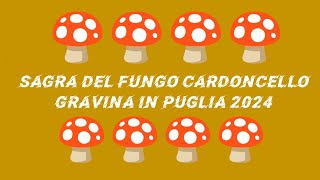 SAGRA DEL FUNGO CARDONCELLOGRAVINA IN PUGLIA 2024 [upl. by Annorah895]