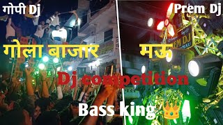 Gola Bazar Dj Competition  गोपी Dj VS Prem Dj Mau Public reaction 🔥🔥 [upl. by Namzed]