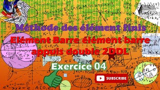 quotMéthode des éléments finis Exercice 04 quotélément barre appuis double 2DDL [upl. by Etnaud]